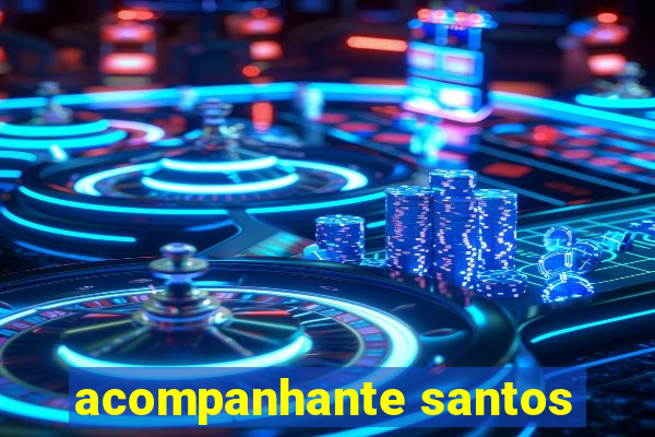 acompanhante santos